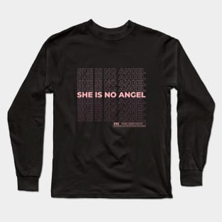 She is not angel funny quote Long Sleeve T-Shirt